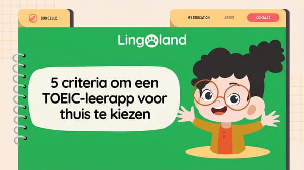 5 criteria voor het kiezen van een TOEIC-leerapp voor thuis.