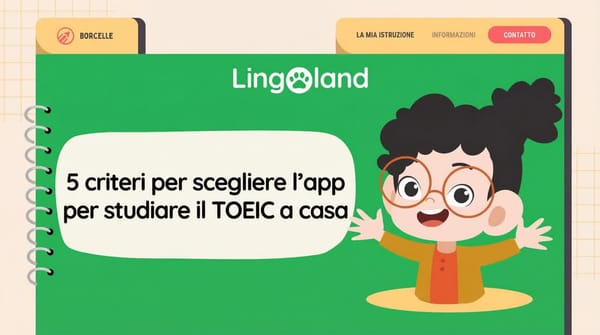 5 criteri per scegliere un'app di apprendimento TOEIC da usare a casa.