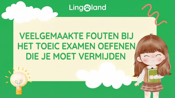 Veelgemaakte fouten die je moet vermijden bij de voorbereiding op het TOEIC-examen.