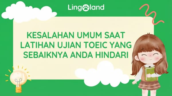 Kesalahan umum yang harus dihindari saat mempersiapkan ujian TOEIC.