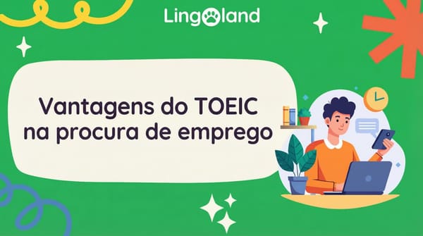 Vantagens do TOEIC na candidatura a um emprego