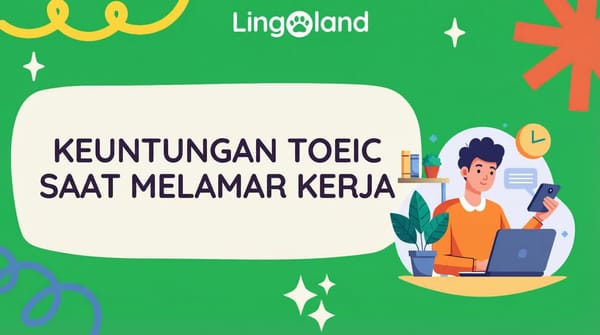 KEUNTUNGAN TOEIC SAAT MELAMAR PEKERJAAN