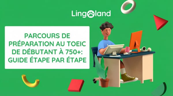 Feuille de route pour la préparation à l'examen TOEIC, du niveau débutant à un score de 750+ : un guide étape par étape (2025)