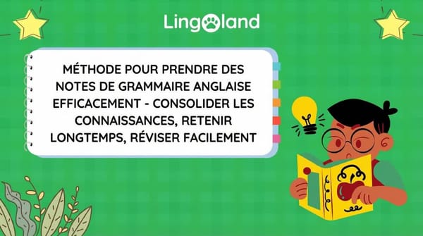 Méthodes efficaces pour prendre des notes sur la grammaire anglaise : maîtrisez les connaissances, mémorisez-les durablement et révisez-les facilement.