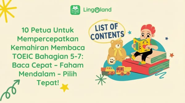 10 Petua untuk Meningkatkan Kemahiran Membaca TOEIC Anda Bahagian 5–7: Membaca Dengan Cepat – Fahami Dengan Teliti – Pilih Jawapan Yang Tepat