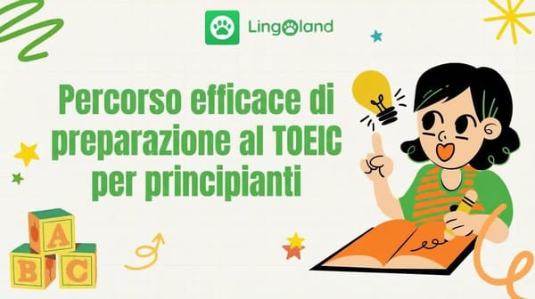 Un efficace piano di preparazione al test TOEIC per principianti.