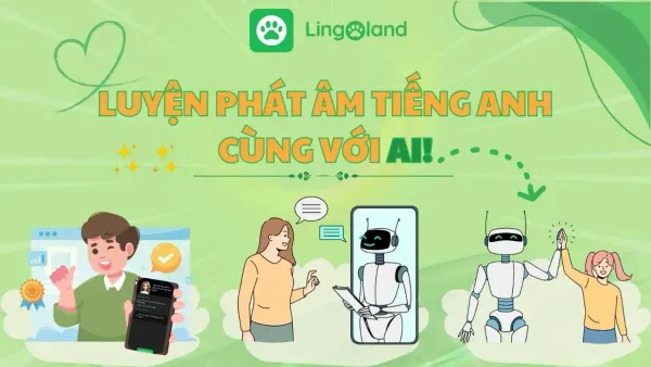 Luyện phát âm tiếng Anh cùng với AI