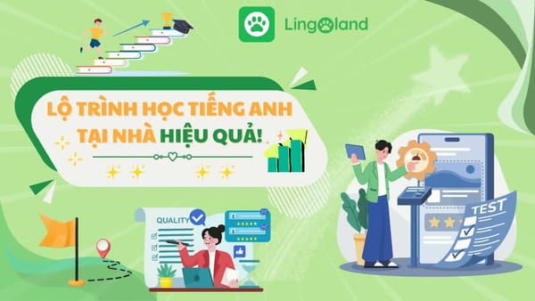 Lộ Trình Học Tiếng Anh Tại Nhà Hiệu Quả
