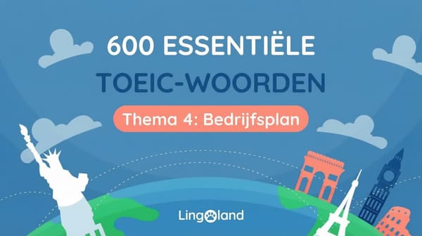 600 essentiële TOEIC-woorden - Onderwerp bedrijfsplan