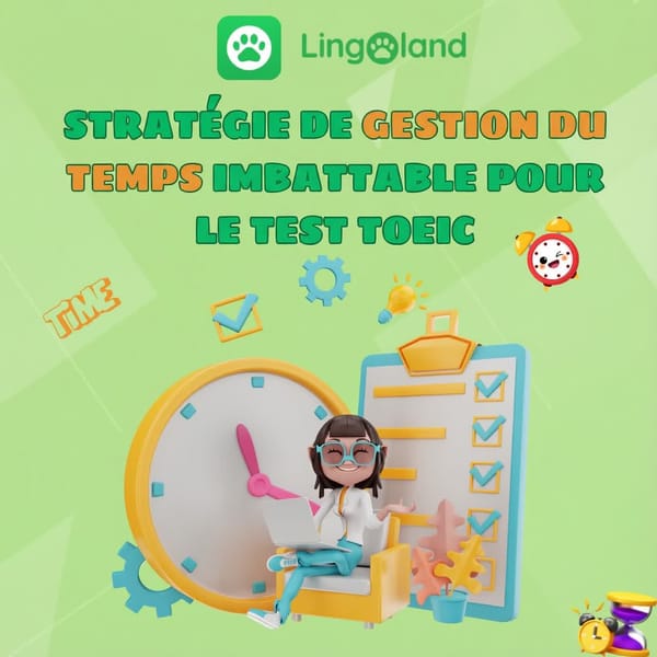 Stratégies de gestion du temps imbattables pour l'examen TOEIC