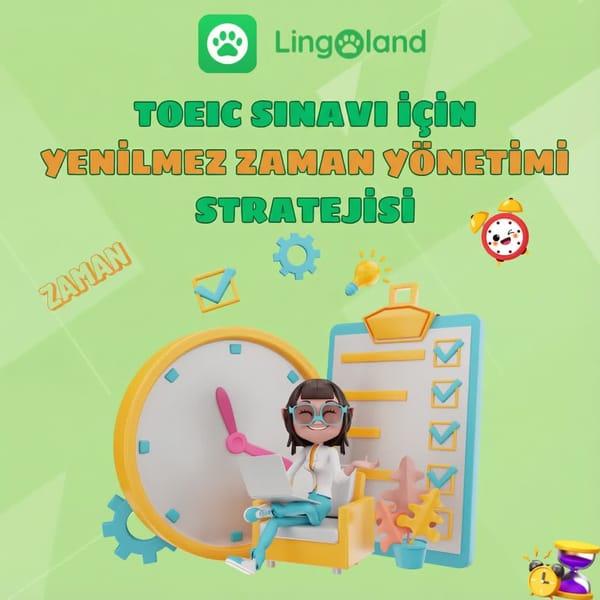 TOEIC Sınavı İçin Rakipsiz Zaman Yönetimi Stratejileri