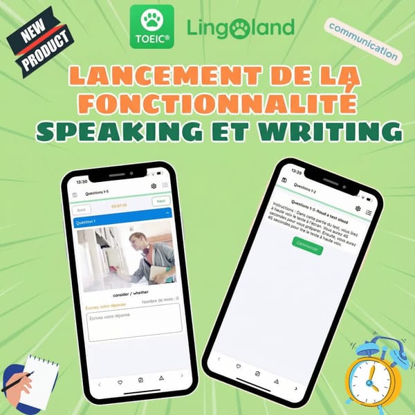 L'application Lingoland TOEIC a lancé ses fonctionnalités d'expression orale et écrite.