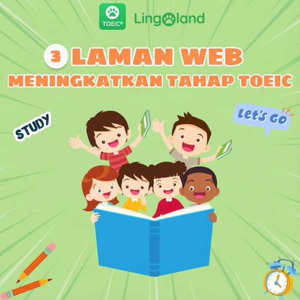 3 Laman Web untuk Meningkatkan Skor TOEIC Anda