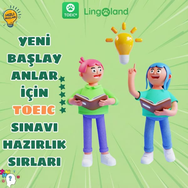 TOEIC Sınavına Yeni Başlayanlar İçin Hazırlık İpuçları