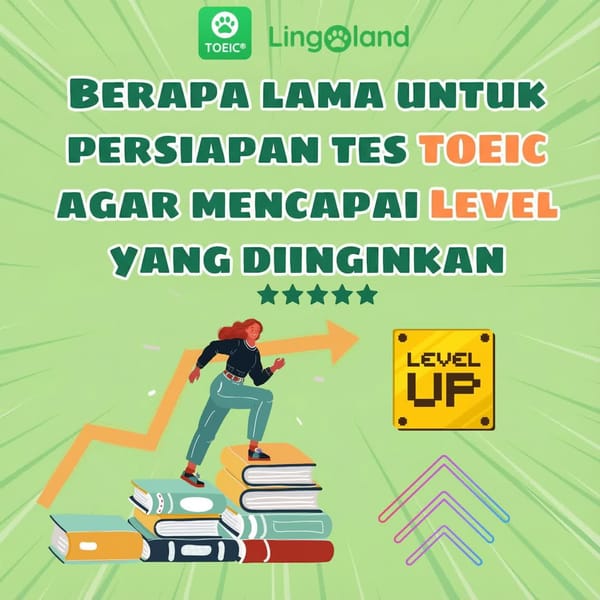 Berapa lama waktu yang dibutuhkan untuk mencapai level yang saya inginkan dalam persiapan TOEIC?